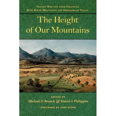 The Height of Our Mountains: Nature Writing from Virginia's Blue Ridge Mountains and Shenandoah Valley