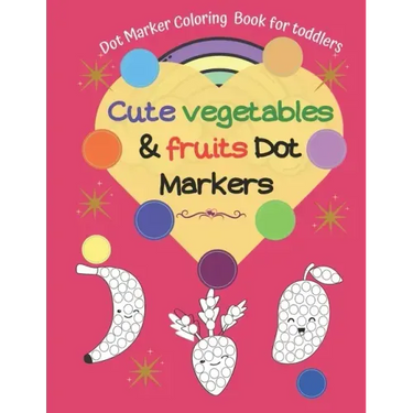 Dot Marker Coloring Book for toddlers -Cute Vegetables & Fruits Dot Markers