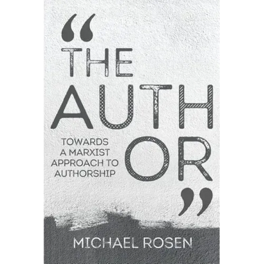 The Author: Towards a Marxist Approach to Authorship