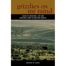 Grizzlies on My Mind: Essays of Adventure, Love, and Heartache from Yellowstone Country