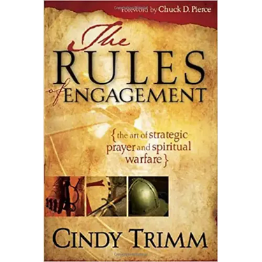 Rules of Engagement: The Art of Strategic Prayer and Spiritual Warfare