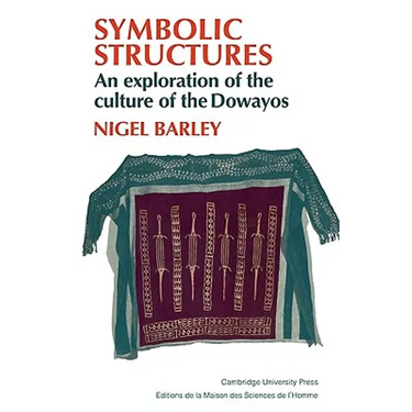 Symbolic Structures: An Exploration of the Culture of the Dowayos
