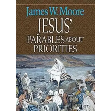Jesus' Parables about Priorities