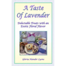 A Taste Of Lavender: Delectable Treats With An Exotic Floral Flavor