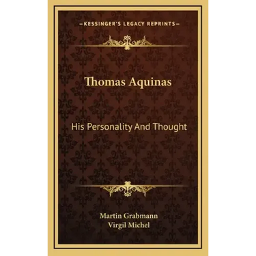 Thomas Aquinas: His Personality and Thought