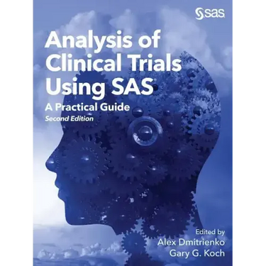 Analysis of Clinical Trials Using SAS: A Practical Guide, Second Edition