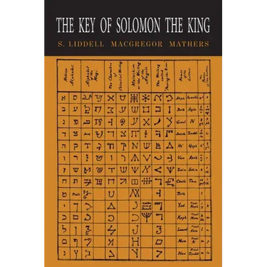 The Key of Solomon the King: Clavicula Salomonis