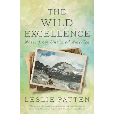 The Wild Excellence: Notes from Untamed America
