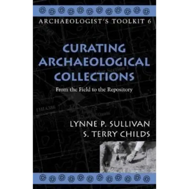 Curating Archaeological Collections: From the Field to the Repository