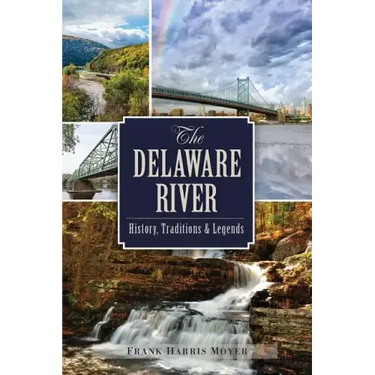 The Delaware River: History, Traditions and Legends