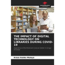 The Impact of Digital Technology on Libraries During Covid-19