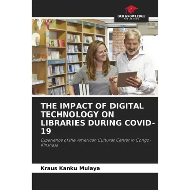 The Impact of Digital Technology on Libraries During Covid-19