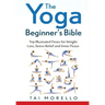 The Yoga Beginner's Bible