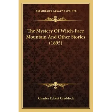 The Mystery Of Witch-Face Mountain And Other Stories (1895)