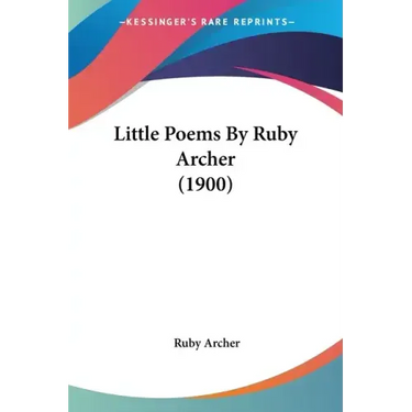 Little Poems By Ruby Archer (1900)