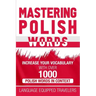 Mastering Polish Words: Increase Your Vocabulary with Over 1,000 Polish Words in Context