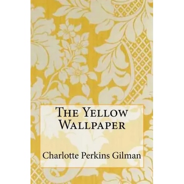 The Yellow Wallpaper