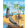 Royal Pelican Tales: Where Does Prince Henry Go?