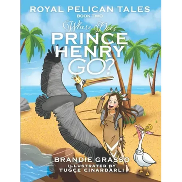 Royal Pelican Tales: Where Does Prince Henry Go?