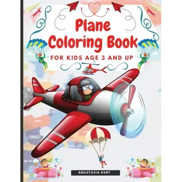 Plane Coloring Book for Kids Aged 3 and UP: Amazing Illustrations for Coloring Including Planes, Helicopters and Air Balloons