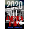 2020: America on the Brink-A Novel