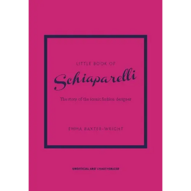 Little Book of Schiaparelli: The Story of the Iconic Fashion Designer