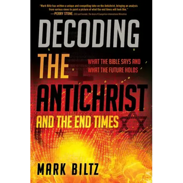 Decoding the Antichrist and the End Times: What the Bible Says and What the Future Holds