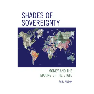 Shades of Sovereignty: Money and the Making of the State