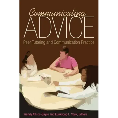 Communicating Advice: Peer Tutoring and Communication Practice