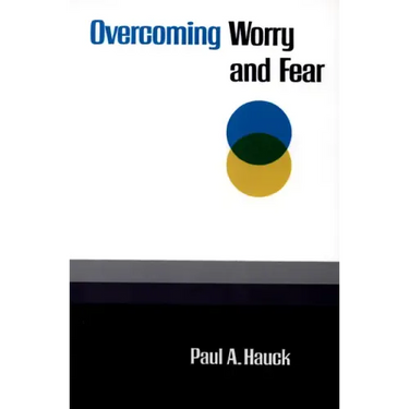 Overcoming Worry and Fear