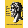 The Thoughts (Meditations) of the Emperor Marcus Aurelius Antoninus - with biographical sketch, philosophy of, illustrations, index and index of terms