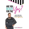 Are You Ready for the Yes?: How to Prep Your Personal Brand for Lucrative Opportunities