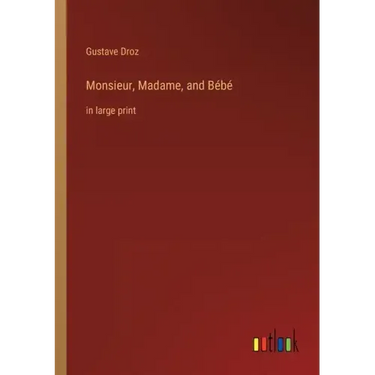 Monsieur, Madame, and Bébé: in large print