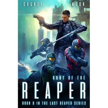 Hunt of the Reaper: A military Scifi Epic