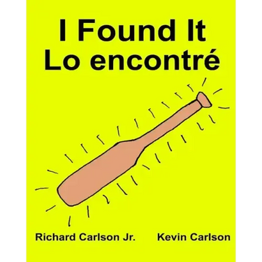 I Found It Lo encontré: Children's Picture Book English-Spanish (Latin America) (Bilingual Edition) (www.rich.center)