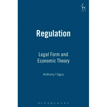 Regulation: Legal Form and Economic Theory