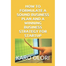 How to Formulate a Sound Business Plan and a Winning Business Strategy for Startup
