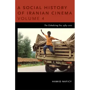 A Social History of Iranian Cinema: The Globalizing Era, 1984-2010