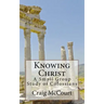 Knowing Christ: A Study of Colossians