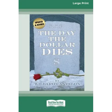 The Day the Dollar Dies (16pt Large Print Edition)