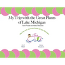 My Trip with the Great Plants of Lake Michigan