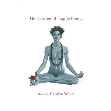 The Garden of Fragile Beings