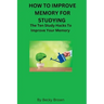 How to Improve Memory for Studying: The Ten Study Hacks to Improve Your Memory