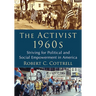 The Activist 1960s: Striving for Political and Social Empowerment in America