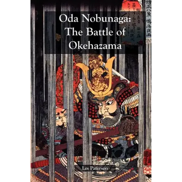 Oda Nobunaga: The Battle of Okehazama