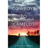 Cowboys to Camelot
