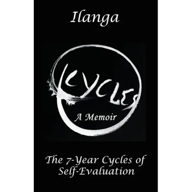 Cycles a Memoir: The 7-Year Cycles of Self-Evaluation