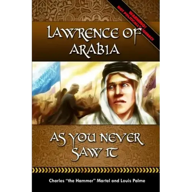 Lawrence of Arabia -: As You Never Saw It