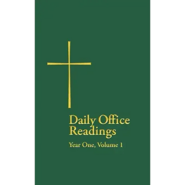 Daily Office Readings Year 1: Volume1