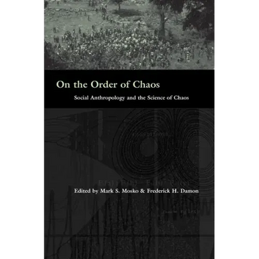 On the Order of Chaos: Social Anthropology and the Science of Chaos